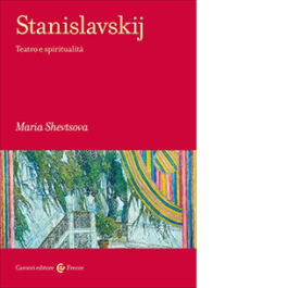 Stanislavskij. Teatro e spiritualità