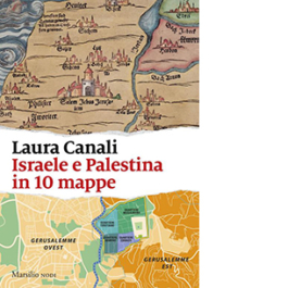 Israele e Palestina in 10 mappe