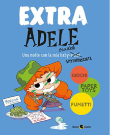 Adele Crudele extra. Una notte con la mia babysitterrorizzata