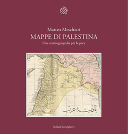 Mappe di Palestina. Una controgeografia per la pace