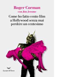 Come ho fatto cento film a Hollywood senza mai perdere un centesimo