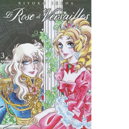 Le rose di Versailles. Lady Oscar collection. Vol. 3