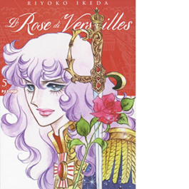 Le rose di Versailles. Lady Oscar collection. Vol. 5