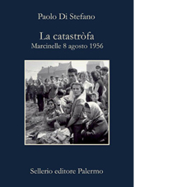 La catastròfa. Marcinelle, 8 agosto 1956