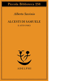 Alcesti di Samuele e atti unici
