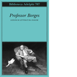 Professor Borges. Lezioni di letteratura inglese