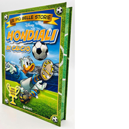 Mondiali di calcio. Le più belle storie Disney. Con Poster