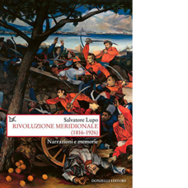 Rivoluzione meridionale (1816-1926). Narrazioni e memorie
