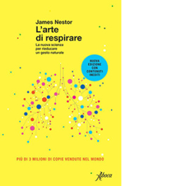 L'arte di respirare. La nuova scienza per rieducare un gesto naturale