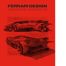 Ferrari design: creative journeys. Ediz. italiana e inglese