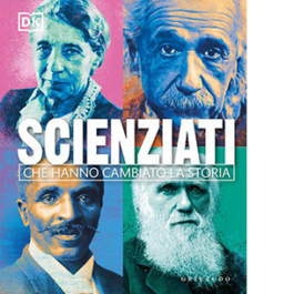 Scienziati che hanno cambiato la storia