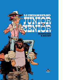 Junior e Senior. Vol. 1: Li chiamavano Junior e Senior
