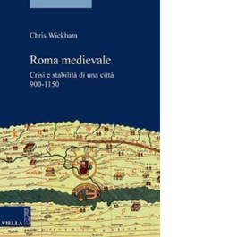 Roma medievale. Crisi e stabilità di una città 950-1150