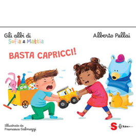 Basta capricci! Gli albi di Sofia e Mattia