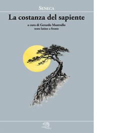La costanza del sapiente. Testo latino a fronte