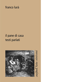 Il pane di casa. Testi parlati
