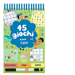 45 giochi... calcio. Ediz. a spirale. Con pennarello cancellabile
