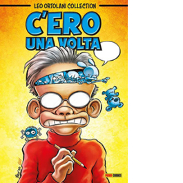 C'ero, una volta. Leo Ortolani collection