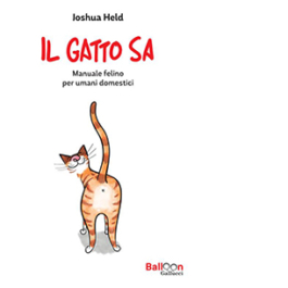 Il gatto sa. Manuale felino per umani domestici