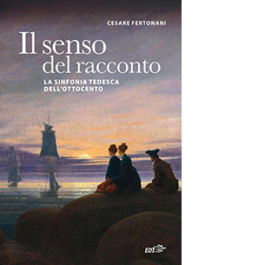 Il senso del racconto. La sinfonia tedesca dell'Ottocento