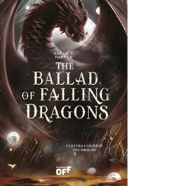The ballad of falling dragons. L'ultima canzone dei draghi. Con Segnalibro