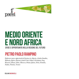 Medio Oriente e Nord Africa. Sfide e opportunità nella regione del futuro