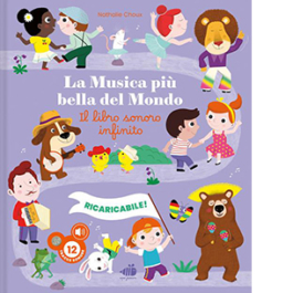 La musica più bella del mondo. Il libro sonoro infinito