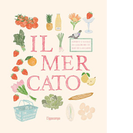 Il mercato. Adesivi e tavole da colorare
