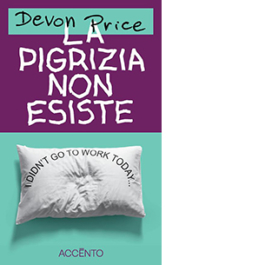 La pigrizia non esiste