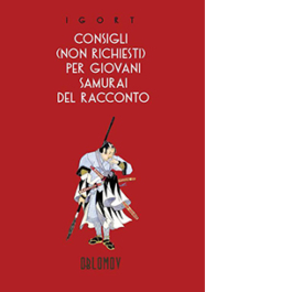Consigli (non richiesti) per giovani samurai del racconto