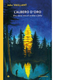 L'albero d'oro. Una storia vera di avidità e follia