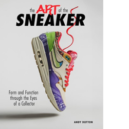 Art of the Sneaker. Form and Function Through the Lens of a Collector