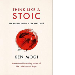 Think Like a Stoic: The Ancient Path to a Life Well Lived