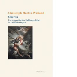 Oberon. Ein romantisches Heldengedicht in zwölf Gesängen