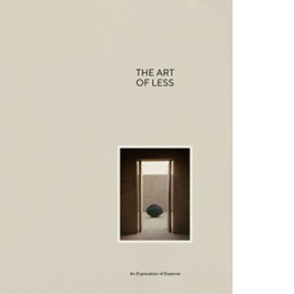 The Art of Less. An Exploration of Essence
