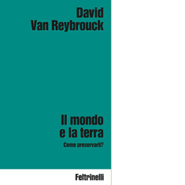 Il mondo e la terra. Come preservarli?