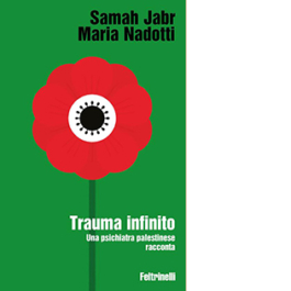 Trauma infinito. Una psichiatra palestinese racconta