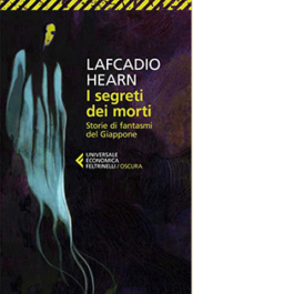 I segreti dei morti. Storie di fantasmi del Giappone