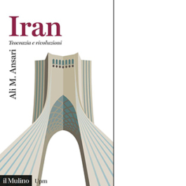 Iran. Teocrazia e rivoluzioni