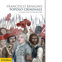 Popolo criminale. La costruzione sociale del male