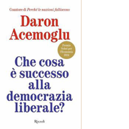 Che cosa è successo alla democrazia liberale?