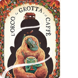 L'orco, la grotta e il Caffè