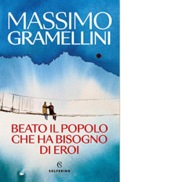 Beato il popolo che ha bisogno di eroi