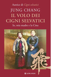 Il volo dei cigni selvatici. Io, mia madre e la Cina