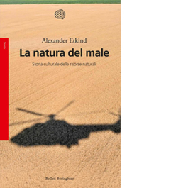 La natura del male. Storia culturale delle risorse naturali