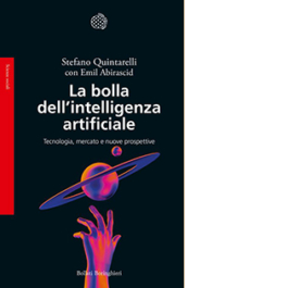 La bolla dell'intelligenza artificiale. Tecnologia, mercato e nuove prospettive