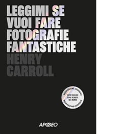 Leggimi se vuoi fare fotografie fantastiche