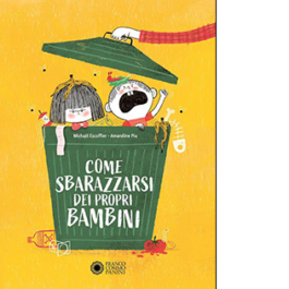 Come sbarazzarsi dei propri bambini