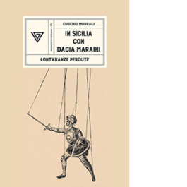 In Sicilia con Dacia Maraini. Lontananze perdute