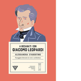 A Recanati con Giacomo Leopardi. Passeggiata letteraria tra versi e architettura